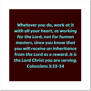 Bible Verse Colossians 3:23-24 Posters and Art